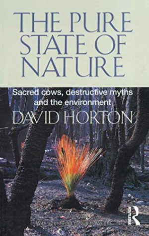 Pure State Of Nature, The: Sacred Cows, Destructive Myths and the Environment