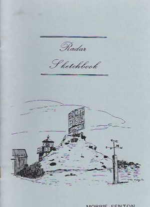 Radar sketchbook : A brief glimpse of the secret R.A.A.F. stations of W.W.2