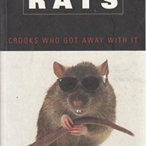 RATS: Crooks who Got Away with it : Tails of True Crime and Mystery from the Underbelly Archives
