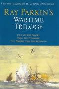 Ray Parkin’s WARTIME TRILOGY : Out of the smoke, Into the smother, The sword and the blossom.
