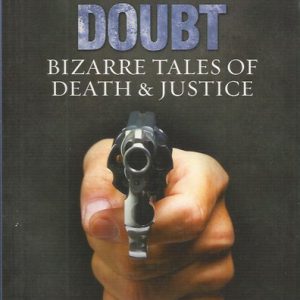 Reasonable Doubt: Bizarre Tales of Death & Justice