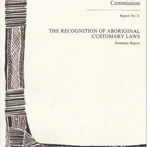 Recognition Of Aboriginal Customary Laws by The Law Reform Commission, The