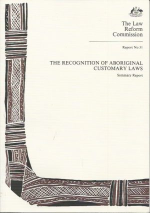 Recognition Of Aboriginal Customary Laws by The Law Reform Commission, The