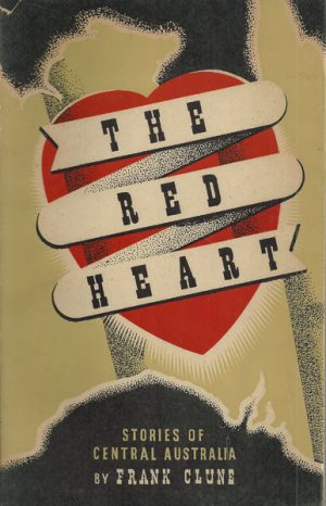Red Heart, The : Sagas of Centralia :( Stories of Central Australia) (Signed)