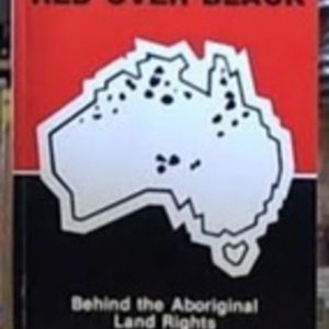 RED OVER BLACK: Behind Aboriginal Land Rights