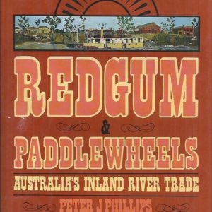 Redgum and Paddlewheels: Australia’s Inland River Trade
