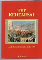 Rehearsal, The: Australians at War in the Sudan 1885