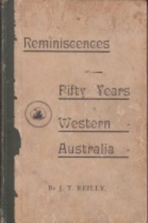 REMINISCENCES OF FIFTY YEARS' RESIDENCE IN WESTERN AUSTRALIA