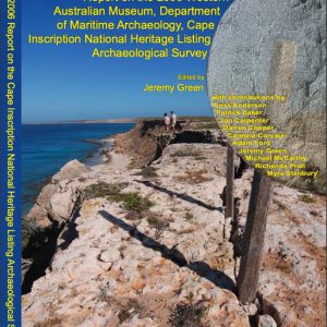 Report on the 2006 Western Australian Museum, Department  of Maritime Archaeology, Cape Inscription National Heritage Listing Archaeological Survey