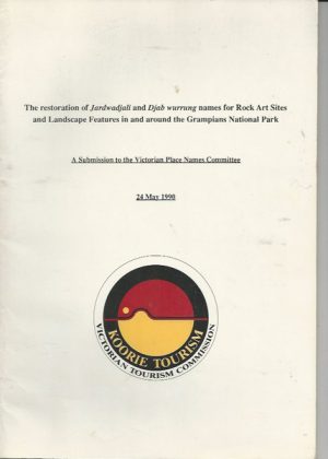 Restoration of Jardwadjali and Djab Wurrung names for rock art sites and landscape features in and around the Grampians National Park, The