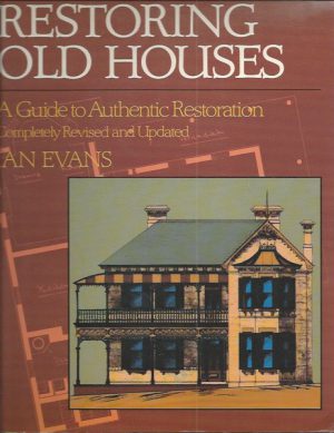 Restoring Old Houses: A Guide to Authentic Restoration