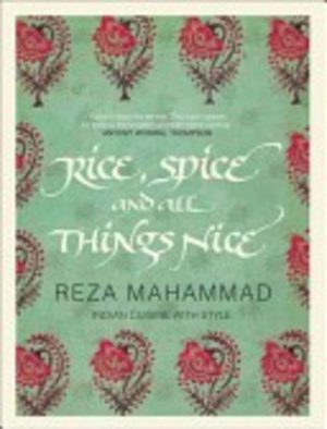 RICE, SPICE AND ALL THINGS NICE: Indian Cuisine with Style