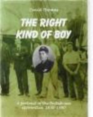 RIGHT KIND OF BOY, The : A Portrait of the British Sea Apprentice, 1830-1980