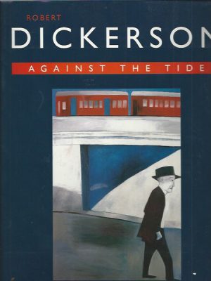 Robert Dickerson: AGAINST THE TIDE