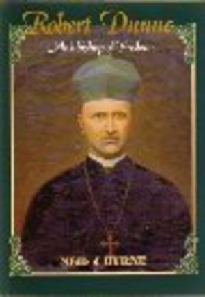 Robert Dunne, 1830-1917: Archbishop of Brisbane