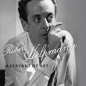 Robert Helpmann: A Servant of Art