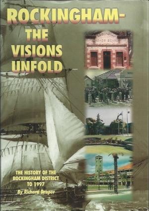 Rockingham: The Visions Unfolds, The History of the Rockingham District to 1997