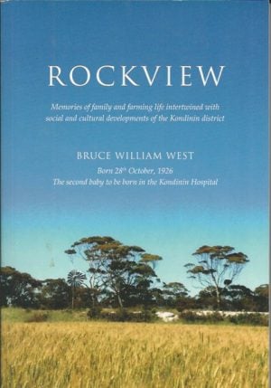 Rockview: Memories of family and farming life intertwined with social and cultural developments of the Kondinin district