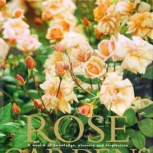 Rose Gardens of Australia : A Wealth of Knowledge, Pleasure and Inspiration.