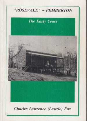 ROSEVALE - PEMBERTON: The Early Years