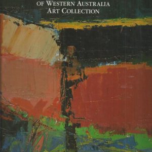 Rural & Industries Bank Of Western Australia Art Collection, The: A Bicentenary Exhibition Of Selected Works