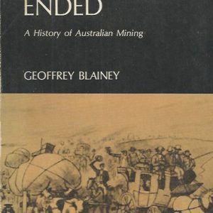 Rush That Never Ended, The. (Second Edition.) A History of Australian Mining