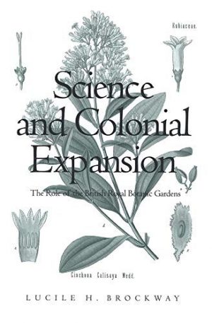 Science and Colonial Expansion: The Role of the British Royal Botanic Garden