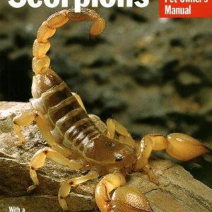 Scorpions (Complete Pet Owner’s Manual)