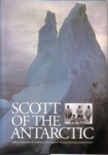 SCOTT OF THE ANTARCTIC: The Journals of Captain R.F. Scott's Last Polar