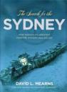 Search for the Sydney, The : How Australia's Greatest Maritime Mystery Was Solved