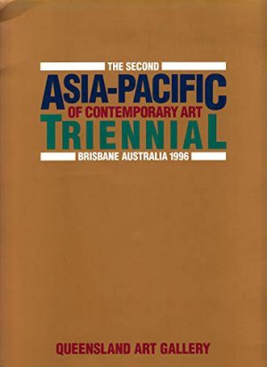 Second Asia-Pacific Triennial Of Contemporary Art, The (together with Installations & Performances: Artists' Statements & List Of Works)