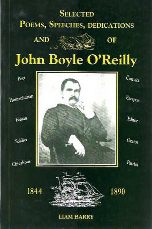 Selected Poems, Speeches, Dedications and Letters of John Boyle O'Reilly, 1844-1890
