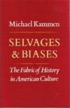 SELVAGES & BIASES : The Fabric of History in American Culture
