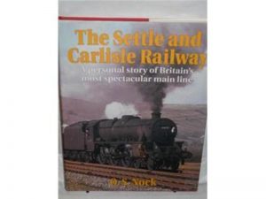 Settle and Carlisle Railway, The: A personal history of Britain's most spectacular main line