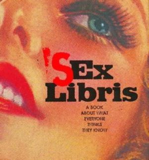 SEX LIBRIS: A Book About What Everyone Thinks They Know