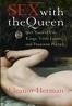 SEX WITH THE QUEEN: 900 Years of Vile Kings, Virile Lovers and Passionate Politics