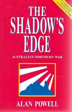 Shadow's Edge, The: Australia's Northern War