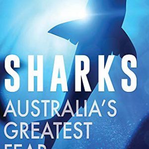Sharks: A History Of Fear In Australia