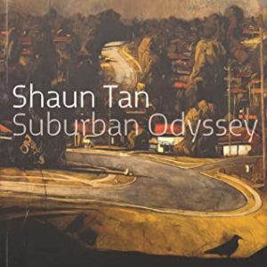 Shaun Tan: Suburban Odyssey