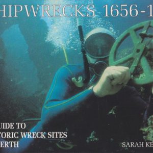 SHIPWRECKS 1656-1942. A Guide to Historic Wreck Sites of Perth