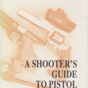 Shooter’s Guide to PISTOL MARKSMANSHIP, A