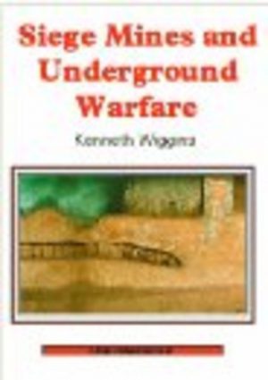 Siege Mines and Underground Warfare (Shire Archaeology)