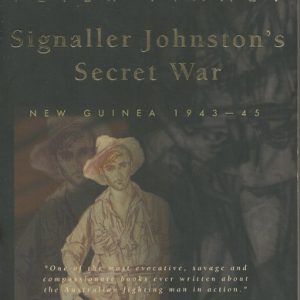 Signaller Johnston’s Secret War: New Guinea 1943-45