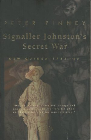 Signaller Johnston's Secret War: New Guinea 1943-45