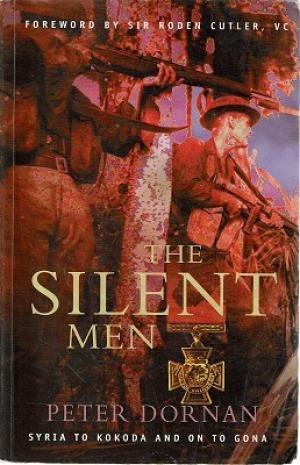 Silent Men, The : Syria to Kokoda and on to Goma