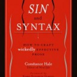 Sin and Syntax: How to craft wickedly effective prose
