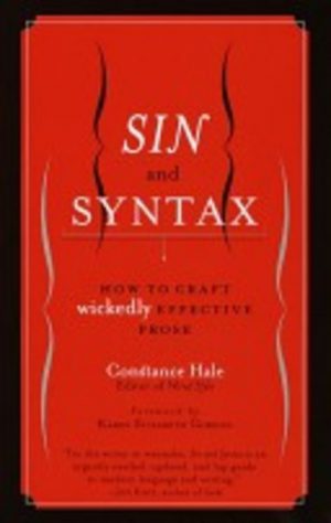 Sin and Syntax: How to craft wickedly effective prose