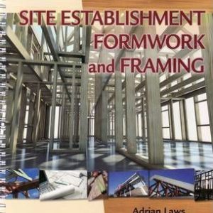 Site Establishment, Formwork and Framing