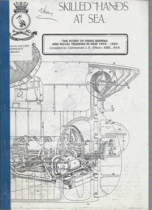 Skilled hands at Sea : The story of Her Majesty's Australian Ship Nirimba, and naval training in New South Wales, 1855-1983