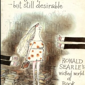 SLIGHTLY FOXED-BUT STILL DESIRABLE : Ronald Searle’s wicked world of book collecting